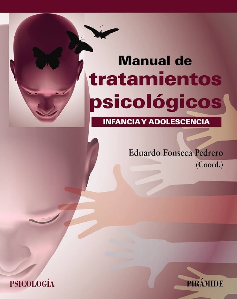 3. Manual de tratamientos psicológicos. Infancia y adolescencia – Eduardo Fonseca Pedrero