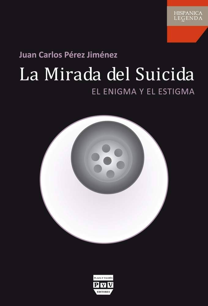 6. La mirada del suicida. El enigma y el estigma – Juan Carlos Pérez Jiménez