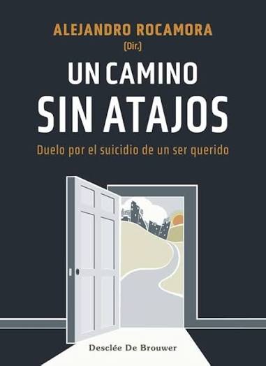 10. Un camino sin atajos. Duelo por el suicidio de un ser querido – Alejandro Rocamora