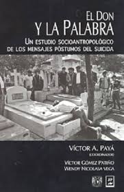 22. El don y la palabra. Un estudio socioantropológico de los mensajes póstumos del suicida – Víctor A. Payá