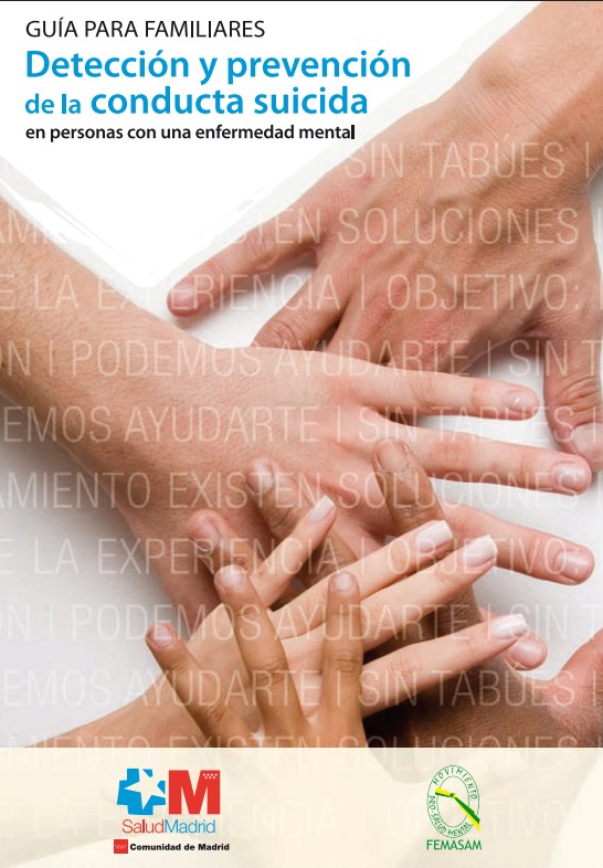 11. Guía de Detección y Prevención de la conducta suicida, pers. enf. mental para familiares Salud Madrid FEMASAN.